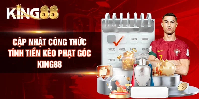 Cập nhật công thức tính tiền kèo phạt góc King88