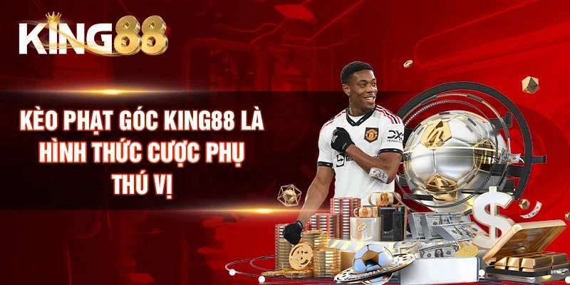 Kèo phạt góc King88 là hình thức cược phụ thú vị