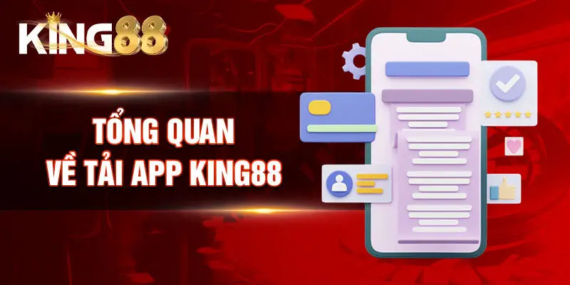 Tổng quan về tải app King88