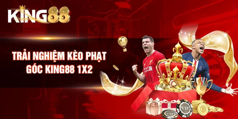 Trải nghiệm kèo phạt góc King88 1x2