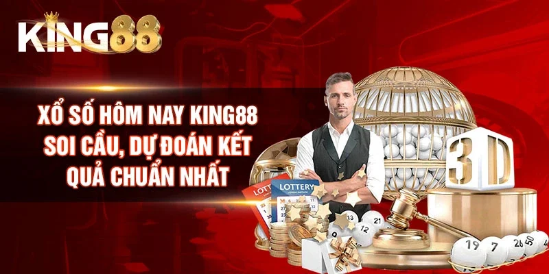Xổ Số Hôm Nay King88 - Soi Cầu, Dự Đoán Kết Quả Chuẩn Nhất